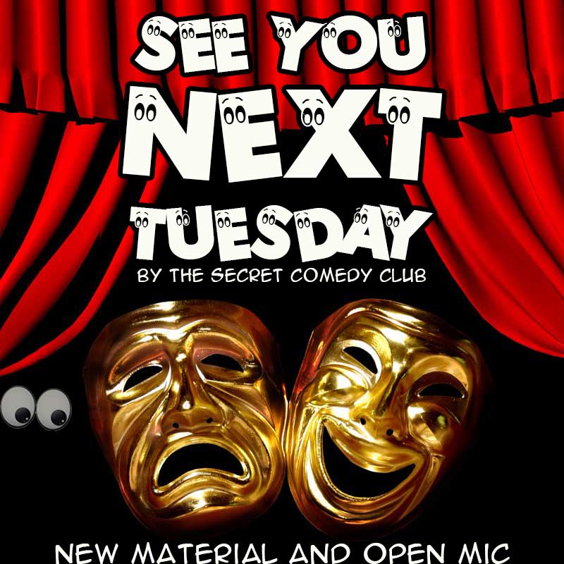 See You Next Tuesday is a comedy open mic & new material night
