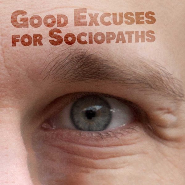 Radu Isac: Good Excuses for Sociopaths